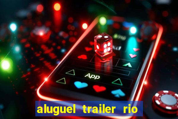 aluguel trailer rio grande do sul